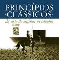 Princípios Clássicos da arte de ensinar os cavalos